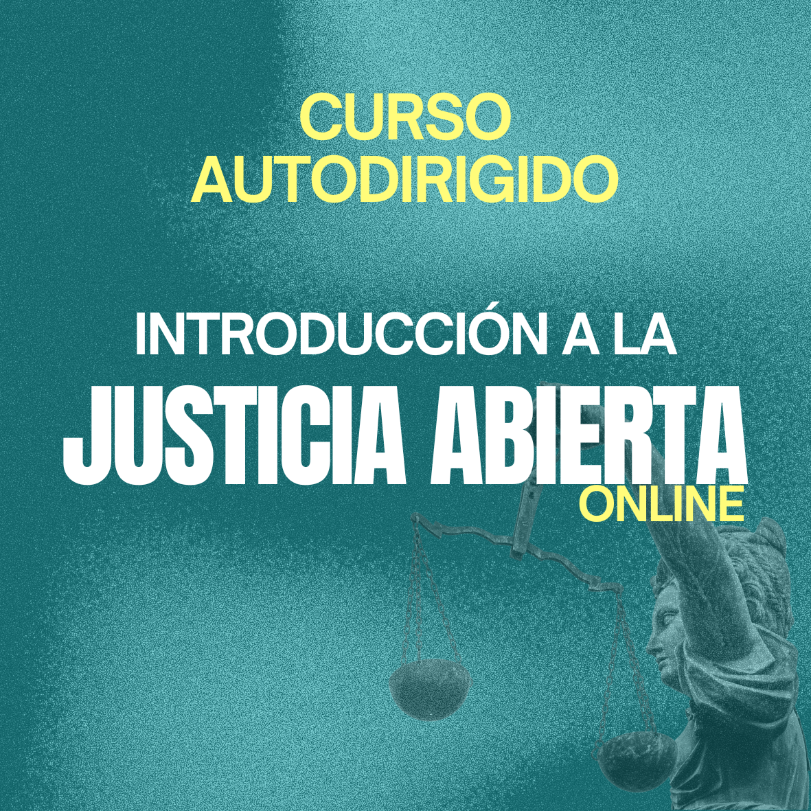 Curso autodirigido Introductorio a la Justicia Abierta - Cohorte III